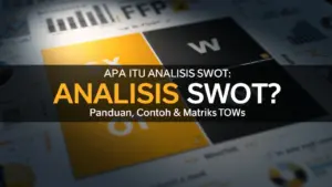 Apa Itu Analisis SWOT? Panduan, Contoh & Matriks TOWS