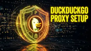 DuckDuckGo Proxy Setup: Cara Akses Anonim Tanpa Terlacak