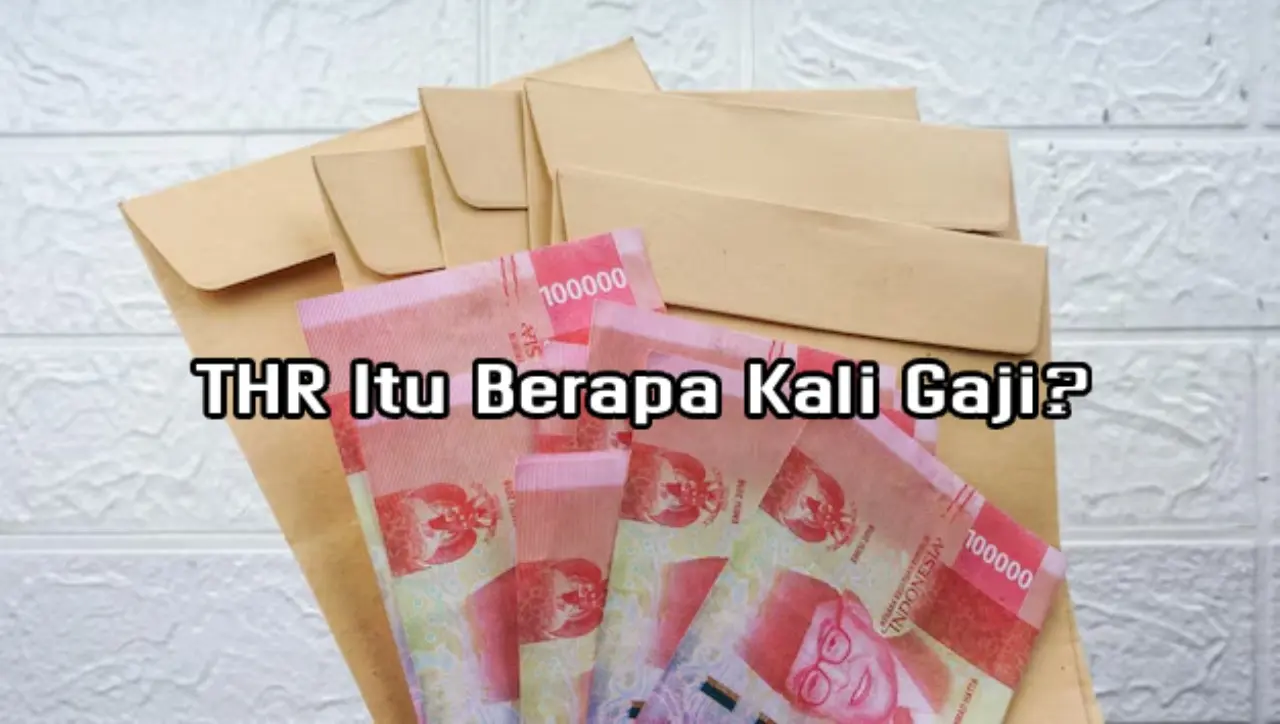 THR Itu Berapa Kali Gaji? Cek Aturan Terbaru 2026 Di Sini! THR Itu Berapa Kali Gaji? Cek Aturan Terbaru 2026 Di Sini!