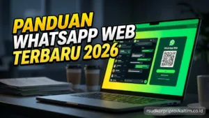 WA Web: Cara Login, Fitur Terbaru, & Solusi Error 2026