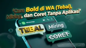 Cara Bold di WA (Tebal), Miring, dan Coret Tanpa Aplikasi