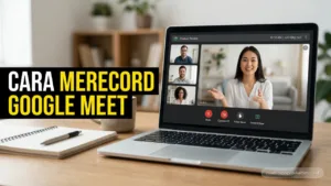 Cara Merecord Google Meet Gratis Jika Tombol Tidak Muncul