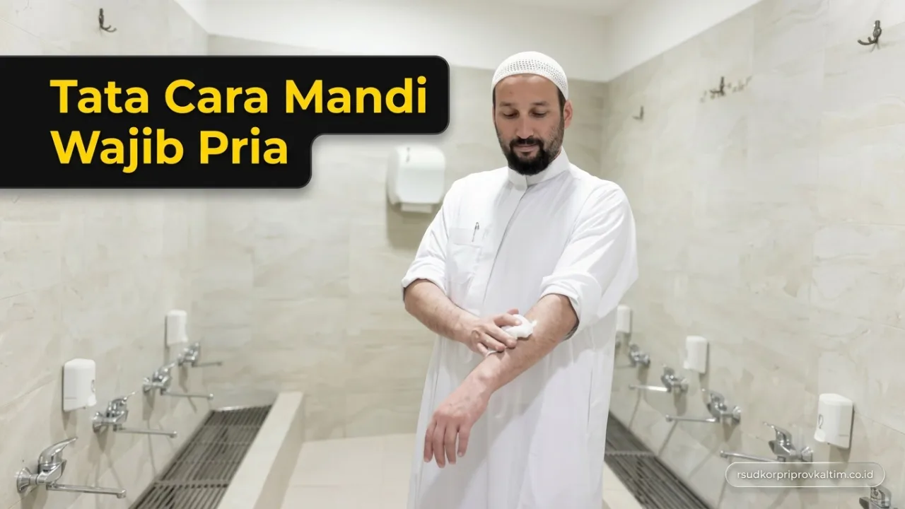 Tata Cara Mandi Wajib Pria yang Benar & Sah Sesuai Sunnah